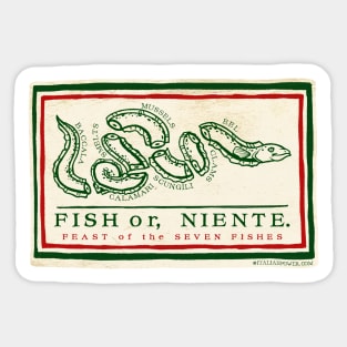 Fish or, Niente. Flag Sticker